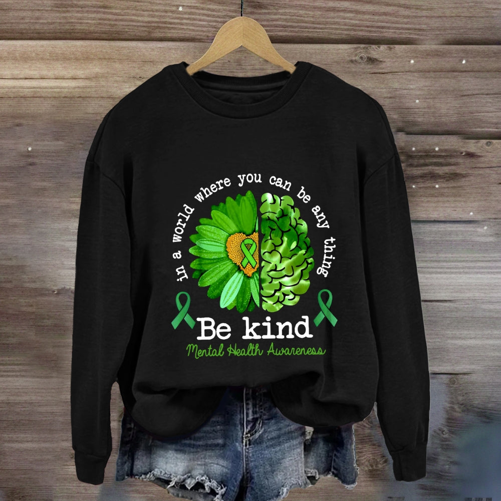 In A World Where You Can Anything Be Kind Green Brain Ribbon Sweatshirt