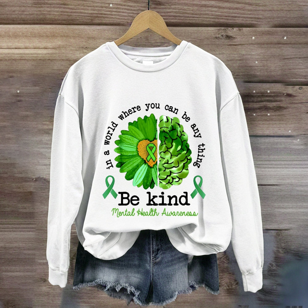 In A World Where You Can Anything Be Kind Green Brain Ribbon Sweatshirt