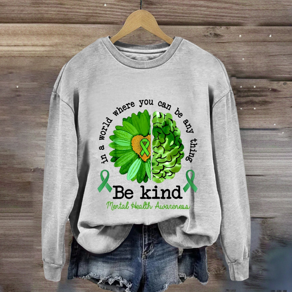 In A World Where You Can Anything Be Kind Green Brain Ribbon Sweatshirt