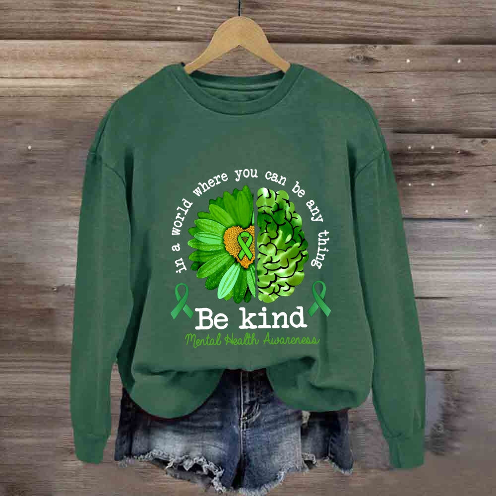 In A World Where You Can Anything Be Kind Green Brain Ribbon Sweatshirt