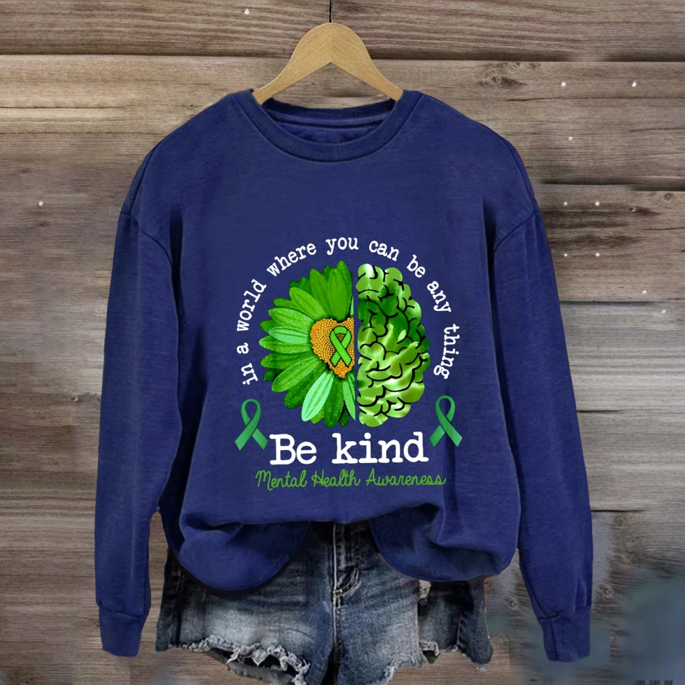In A World Where You Can Anything Be Kind Green Brain Ribbon Sweatshirt