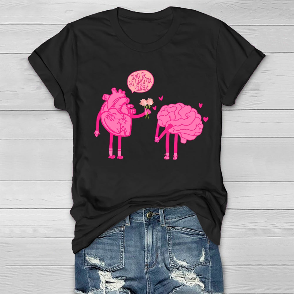 Don't Be So Hard On Yourself Healthwear T-shirt