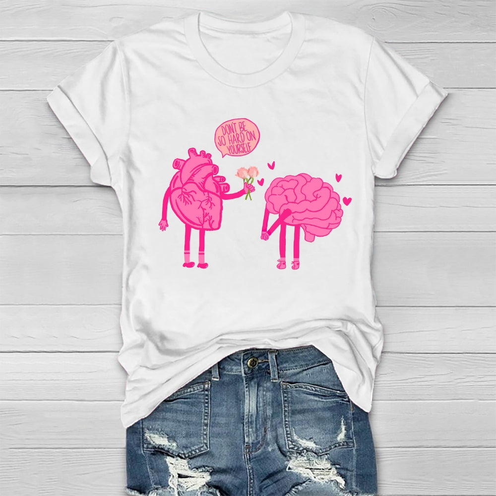 Don't Be So Hard On Yourself Healthwear T-shirt