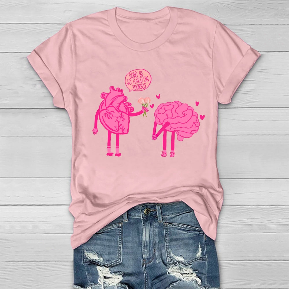 Don't Be So Hard On Yourself Healthwear T-shirt