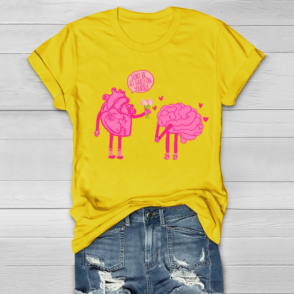 Don't Be So Hard On Yourself Healthwear T-shirt