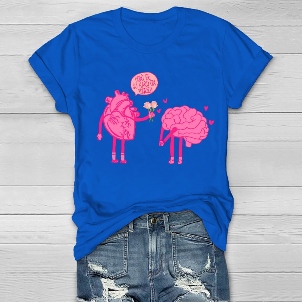 Don't Be So Hard On Yourself Healthwear T-shirt