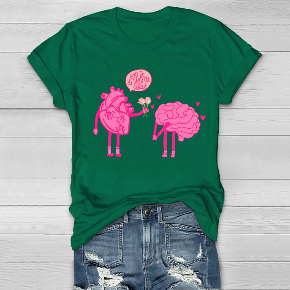 Don't Be So Hard On Yourself Healthwear T-shirt