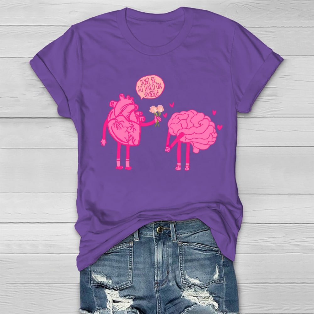 Don't Be So Hard On Yourself Healthwear T-shirt