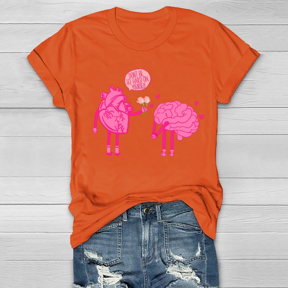 Don't Be So Hard On Yourself Healthwear T-shirt