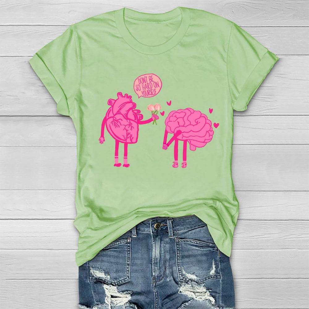 Don't Be So Hard On Yourself Healthwear T-shirt