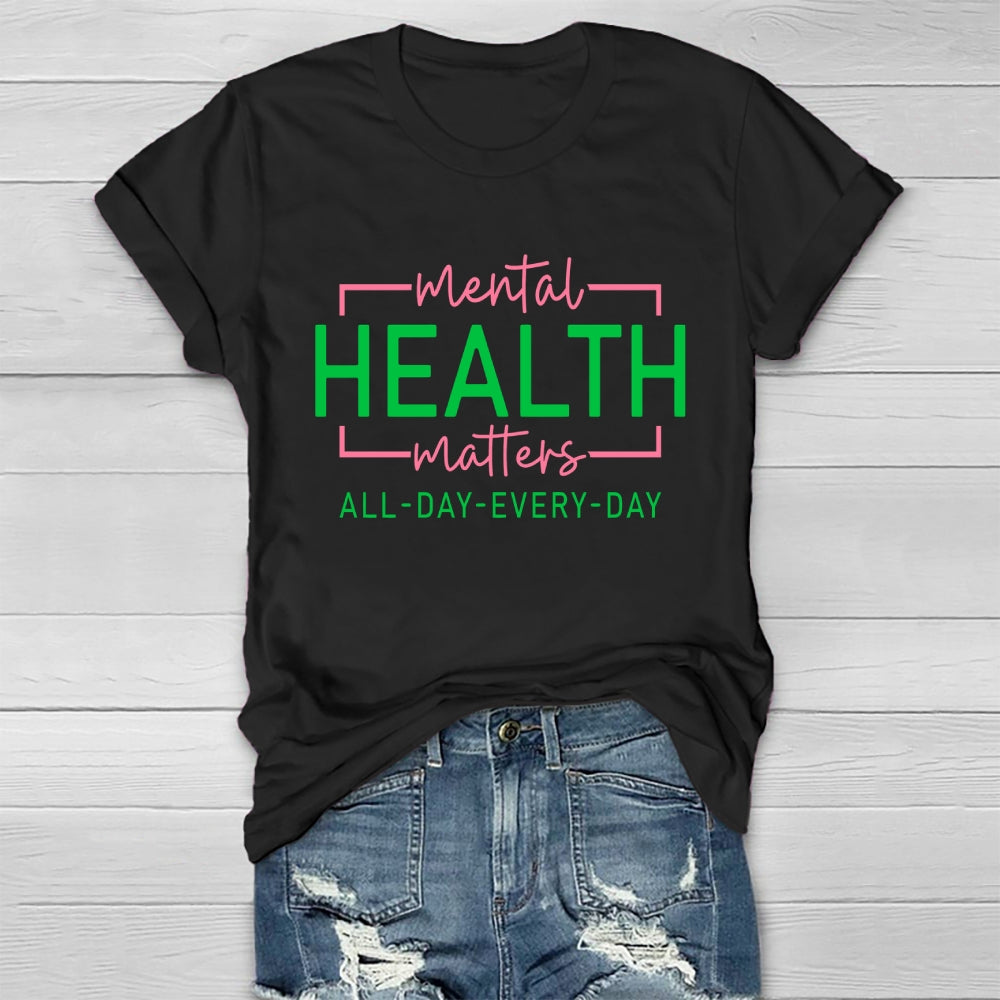Mental Health Matters All Day Every Day Healthwear T-shirt