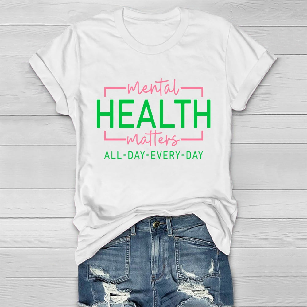 Mental Health Matters All Day Every Day Healthwear T-shirt