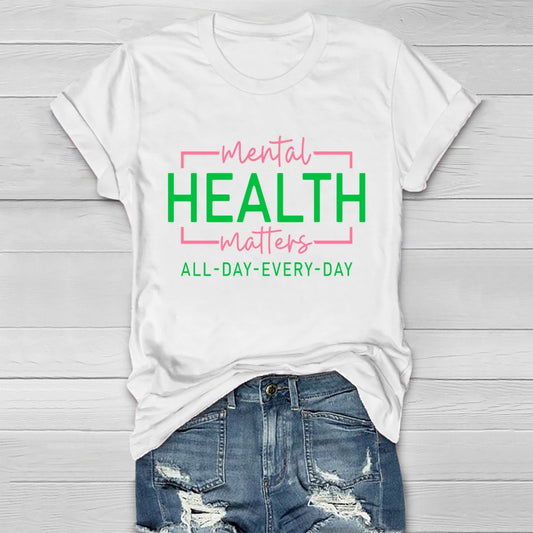 Mental Health Matters All Day Every Day Healthwear T-shirt
