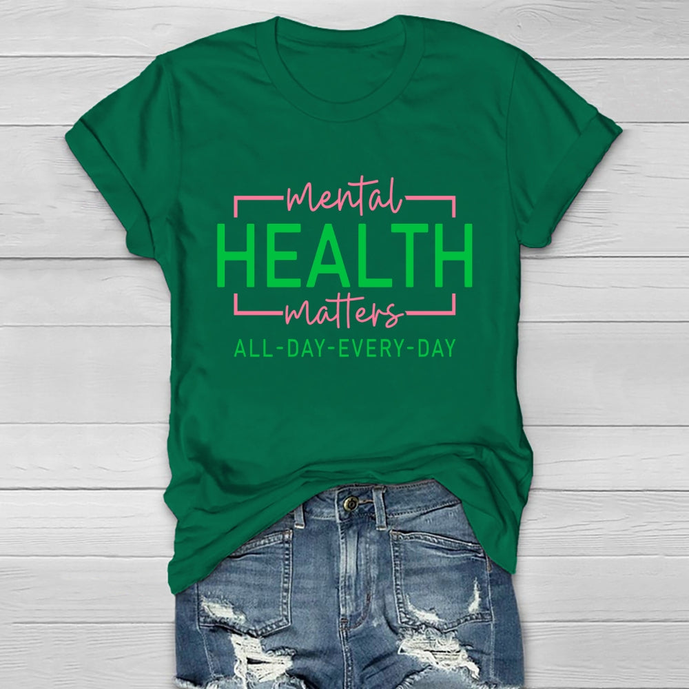 Mental Health Matters All Day Every Day Healthwear T-shirt