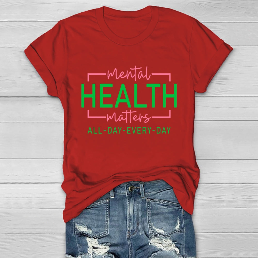 Mental Health Matters All Day Every Day Healthwear T-shirt
