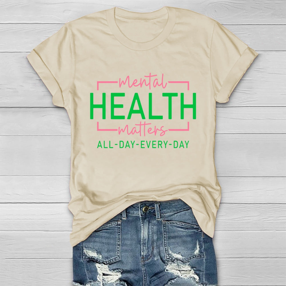 Mental Health Matters All Day Every Day Healthwear T-shirt