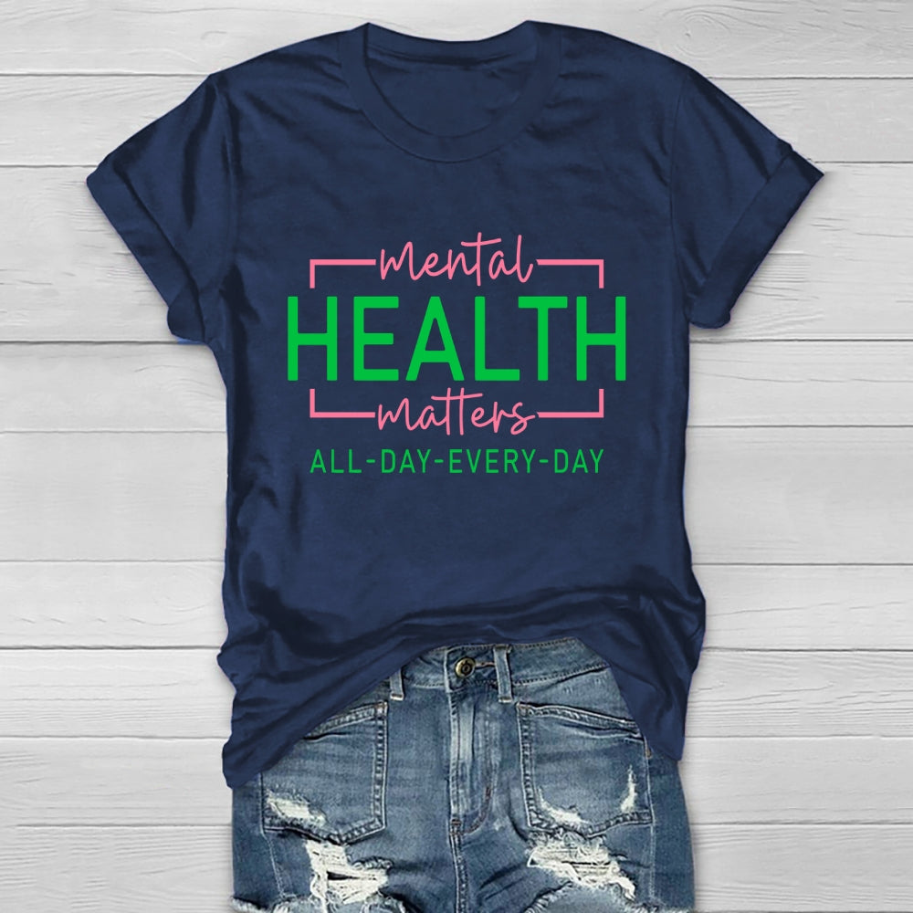 Mental Health Matters All Day Every Day Healthwear T-shirt