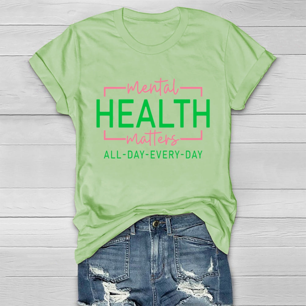 Mental Health Matters All Day Every Day Healthwear T-shirt