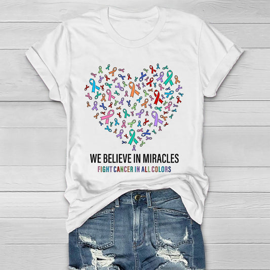 We Believe In Miracles Fight Cancer In All Colors Healthwear T-shirt