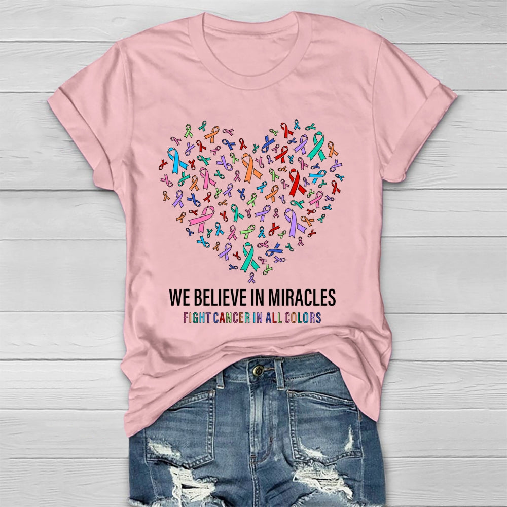 We Believe In Miracles Fight Cancer In All Colors Healthwear T-shirt
