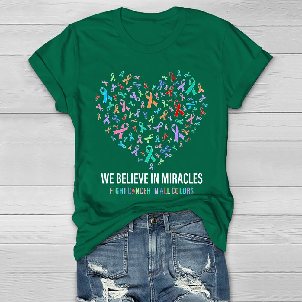 We Believe In Miracles Fight Cancer In All Colors Healthwear T-shirt