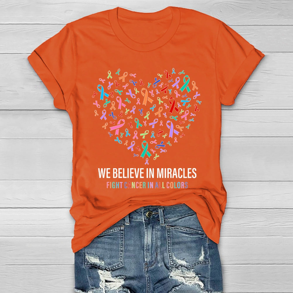 We Believe In Miracles Fight Cancer In All Colors Healthwear T-shirt