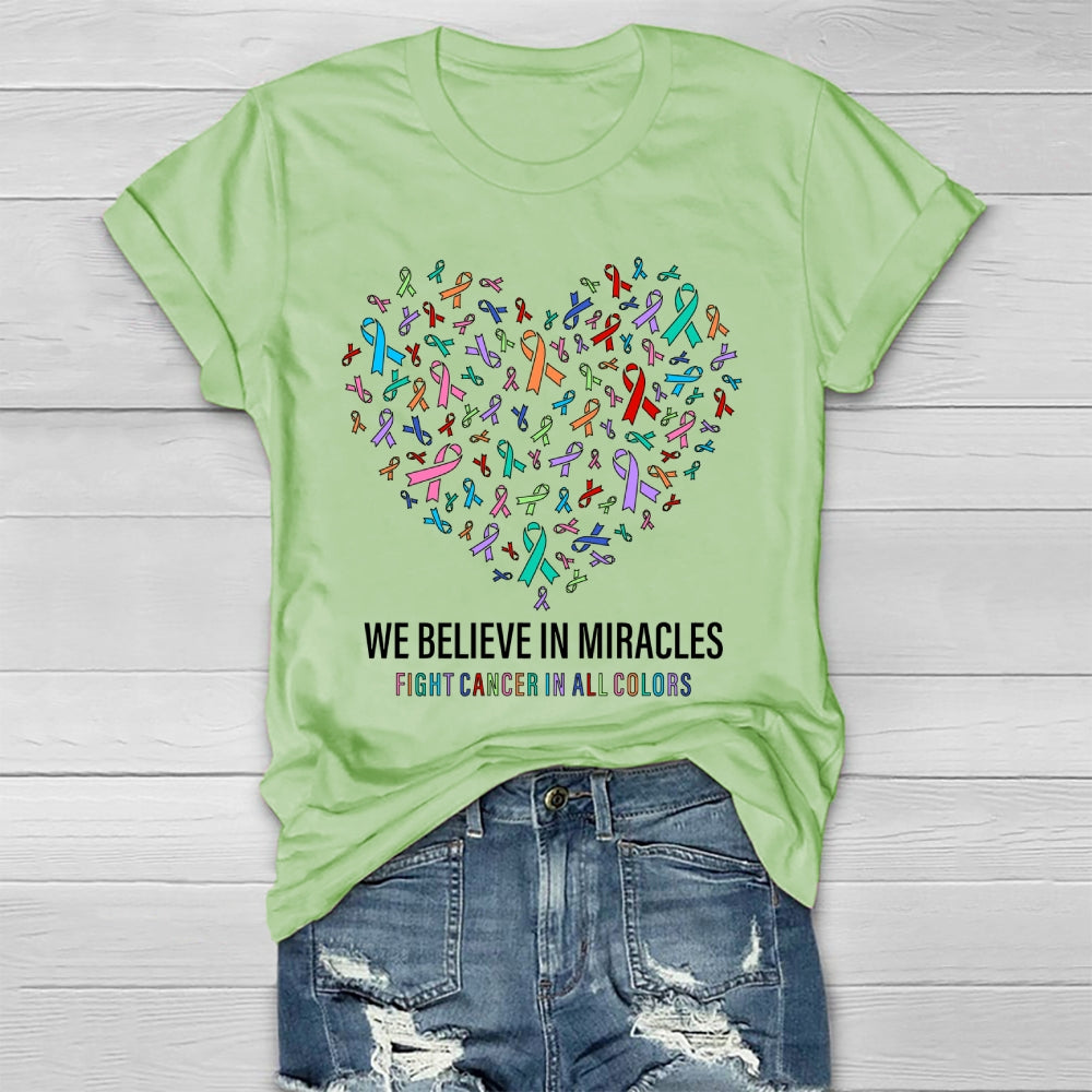 We Believe In Miracles Fight Cancer In All Colors Healthwear T-shirt