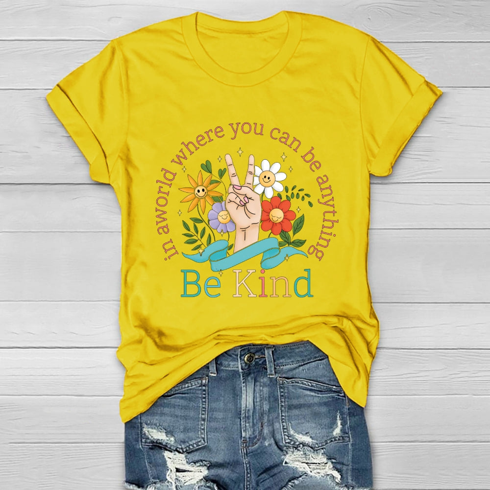 In A World Where You Can Be Anything Be Kind Kindness Healthwear T-shirt