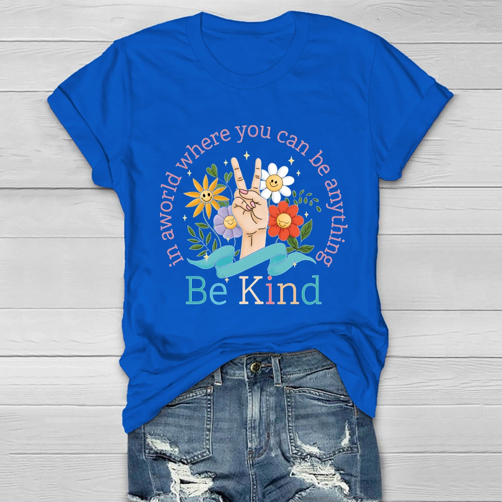 In A World Where You Can Be Anything Be Kind Kindness Healthwear T-shirt