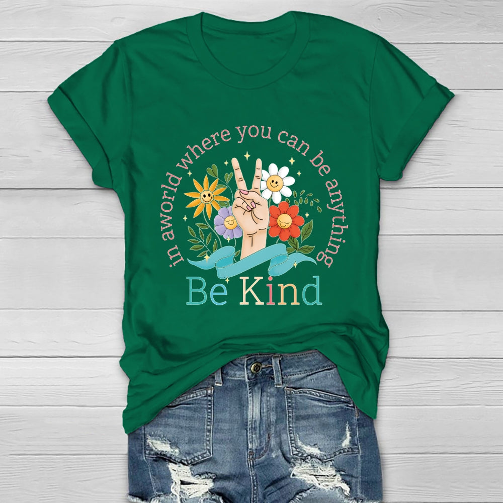 In A World Where You Can Be Anything Be Kind Kindness Healthwear T-shirt