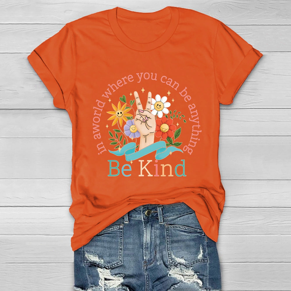 In A World Where You Can Be Anything Be Kind Kindness Healthwear T-shirt