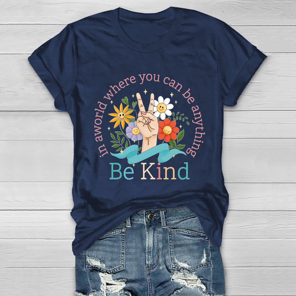 In A World Where You Can Be Anything Be Kind Kindness Healthwear T-shirt