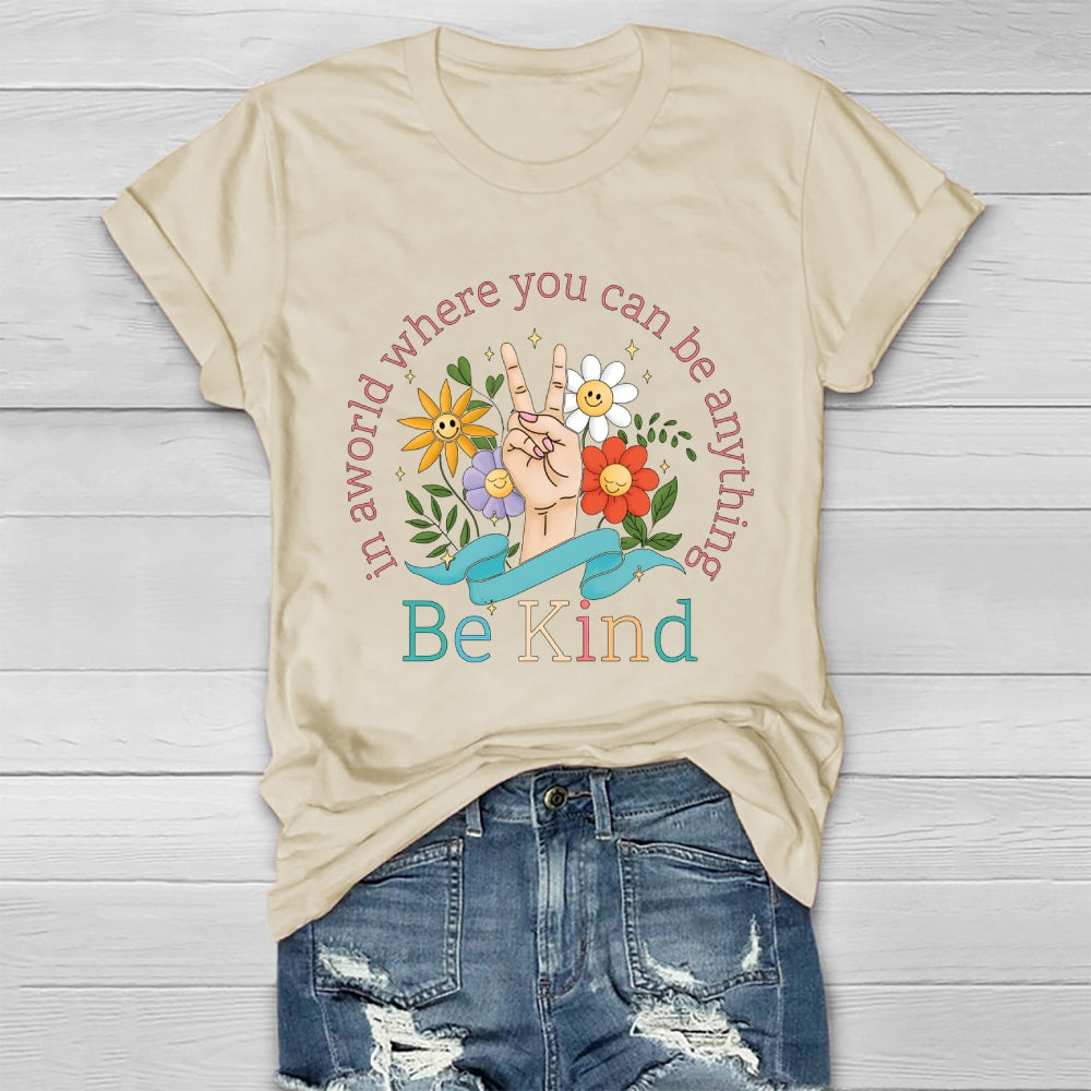 In A World Where You Can Be Anything Be Kind Kindness Healthwear T-shirt