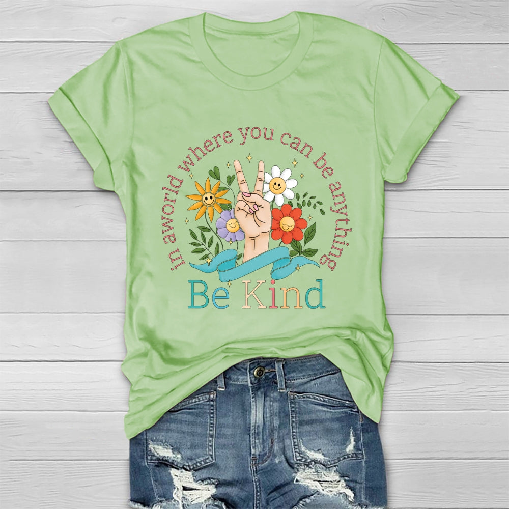In A World Where You Can Be Anything Be Kind Kindness Healthwear T-shirt