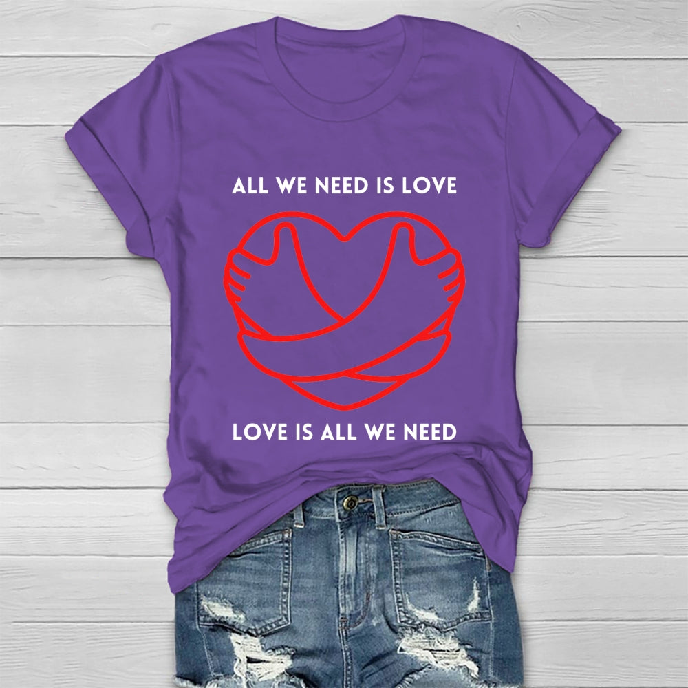 All We Need Is Love Healthwear T-shirt