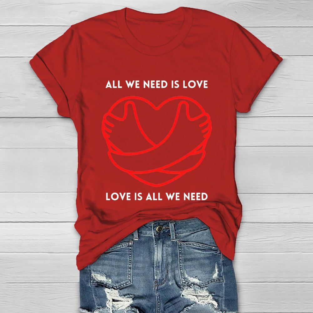 All We Need Is Love Healthwear T-shirt