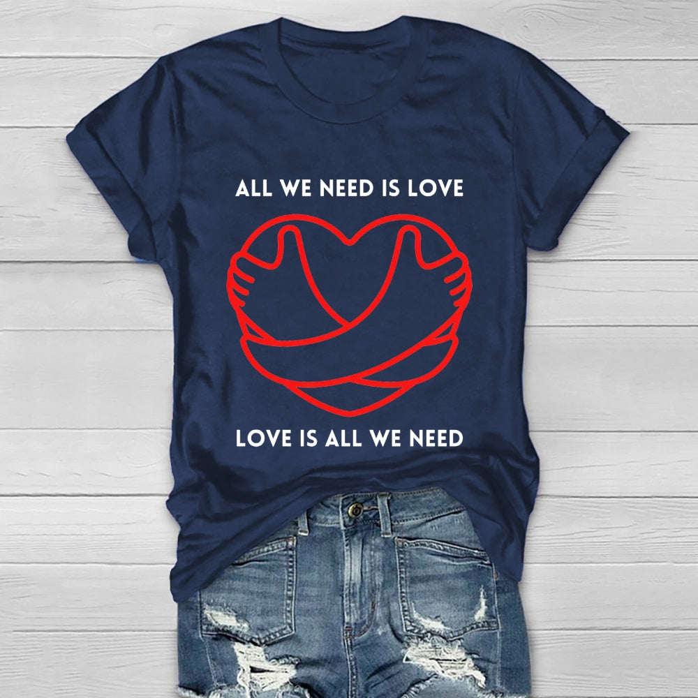 All We Need Is Love Healthwear T-shirt