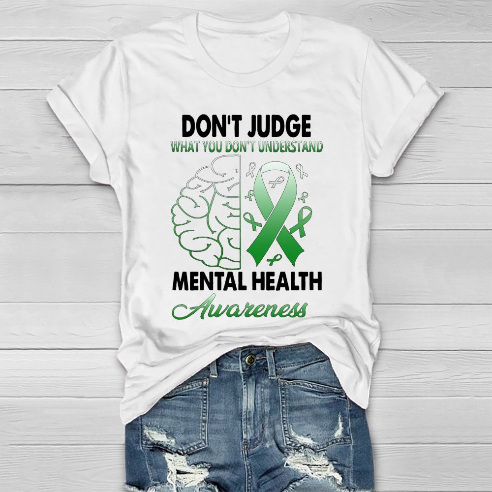 Don't Judge What You Don't Understand Mental Health Awareness Healthwear T-shirt