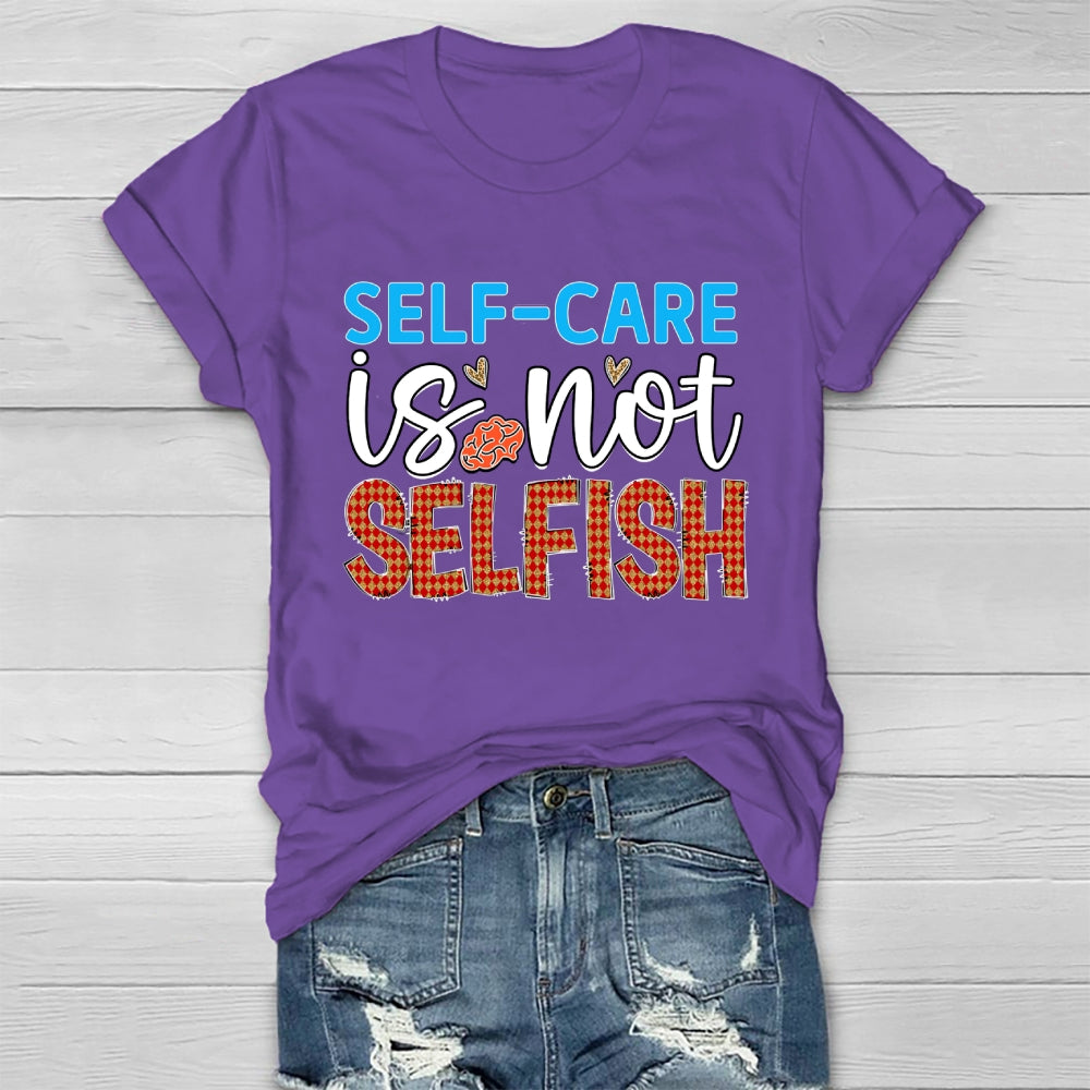 Self Care Is Not Selfish  Healthwear T-shirt