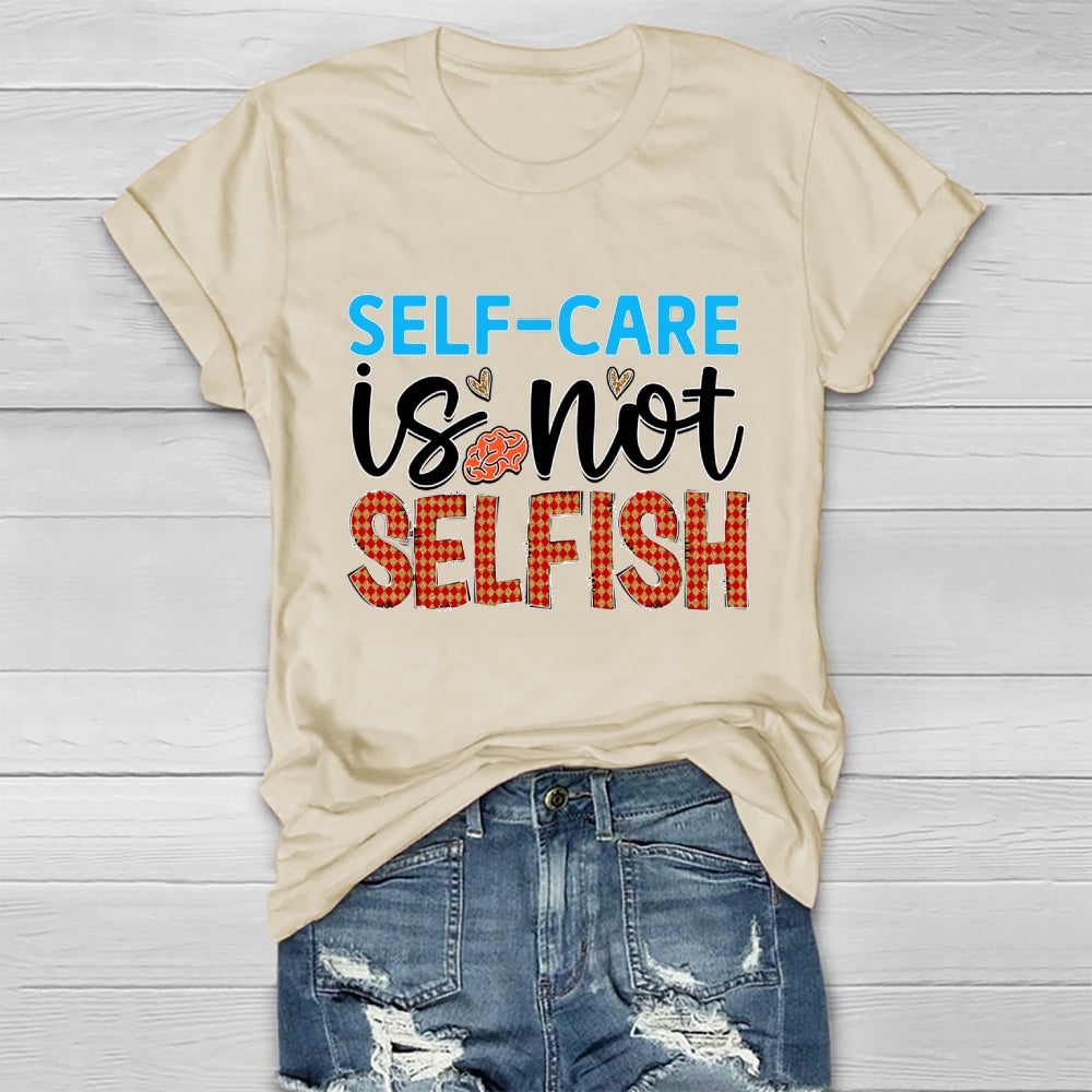 Self Care Is Not Selfish  Healthwear T-shirt
