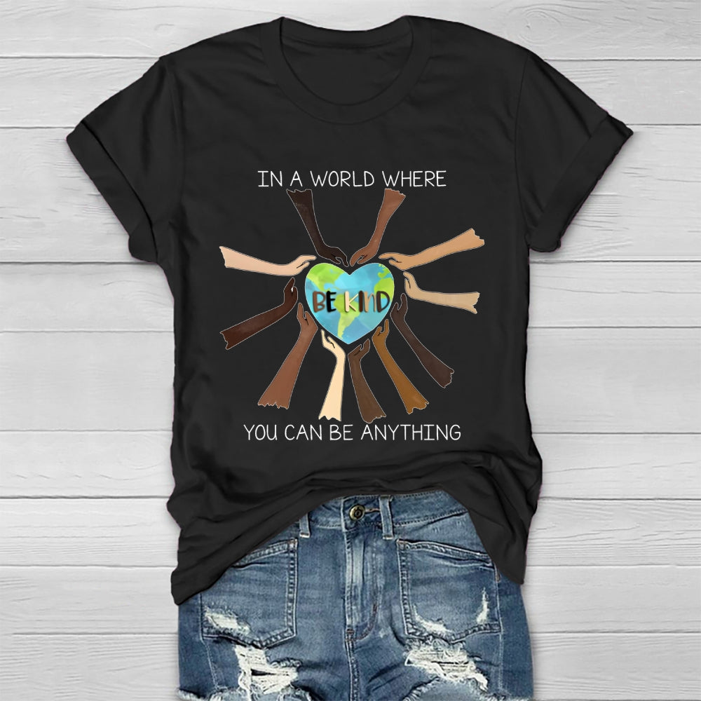 In A World Where You Can Be Anything Be Kind Healthwear T-shirt