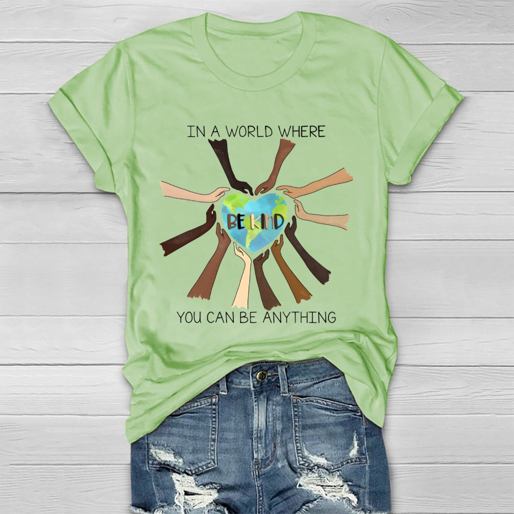 In A World Where You Can Be Anything Be Kind Healthwear T-shirt
