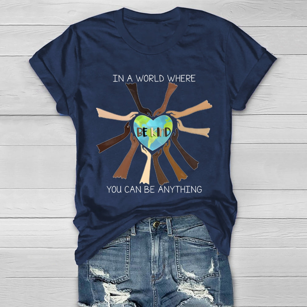 In A World Where You Can Be Anything Be Kind Healthwear T-shirt