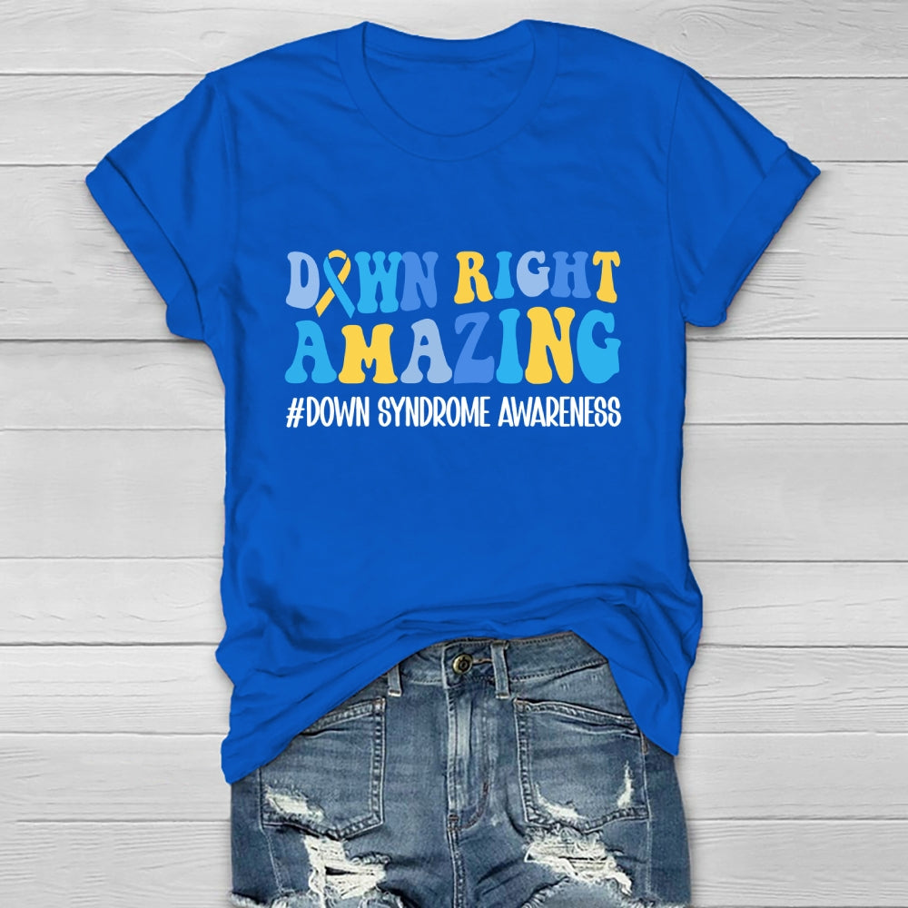 Down Right Amazing Down Syndrome Awareness  Healthwear T-shirt