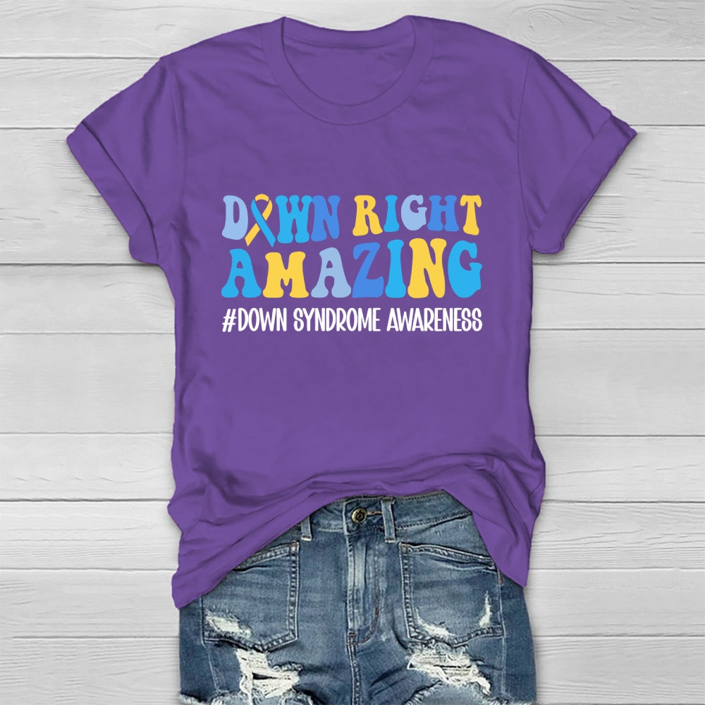 Down Right Amazing Down Syndrome Awareness  Healthwear T-shirt