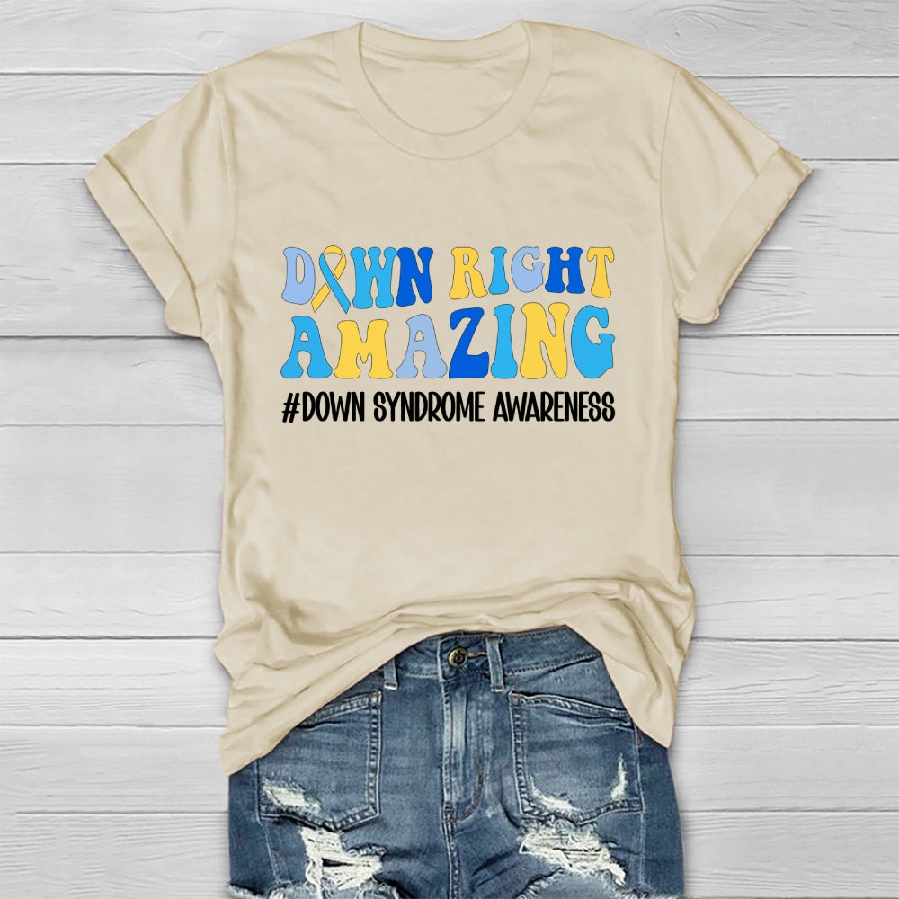Down Right Amazing Down Syndrome Awareness  Healthwear T-shirt