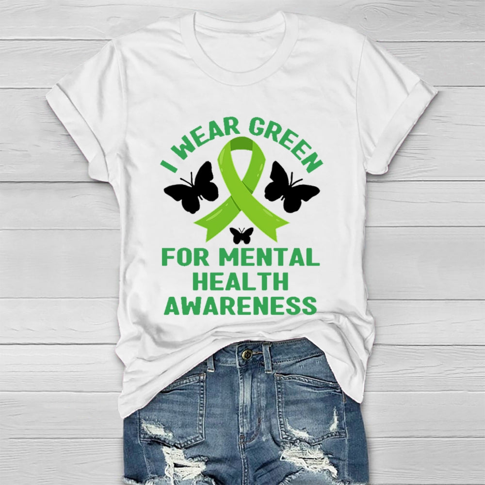 I Wear Green For Mental Health Awareness Healthwear T-shirt
