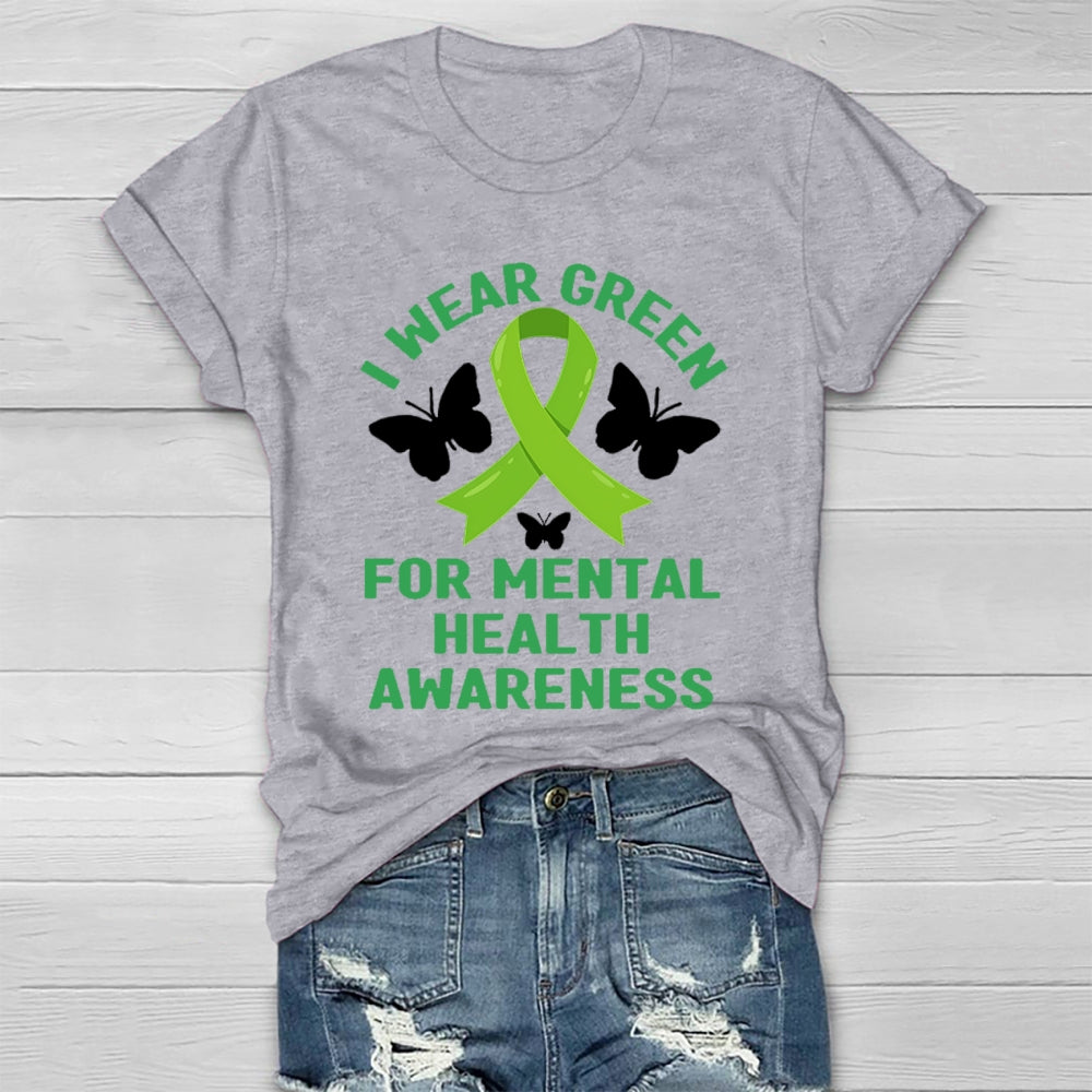 I Wear Green For Mental Health Awareness Healthwear T-shirt