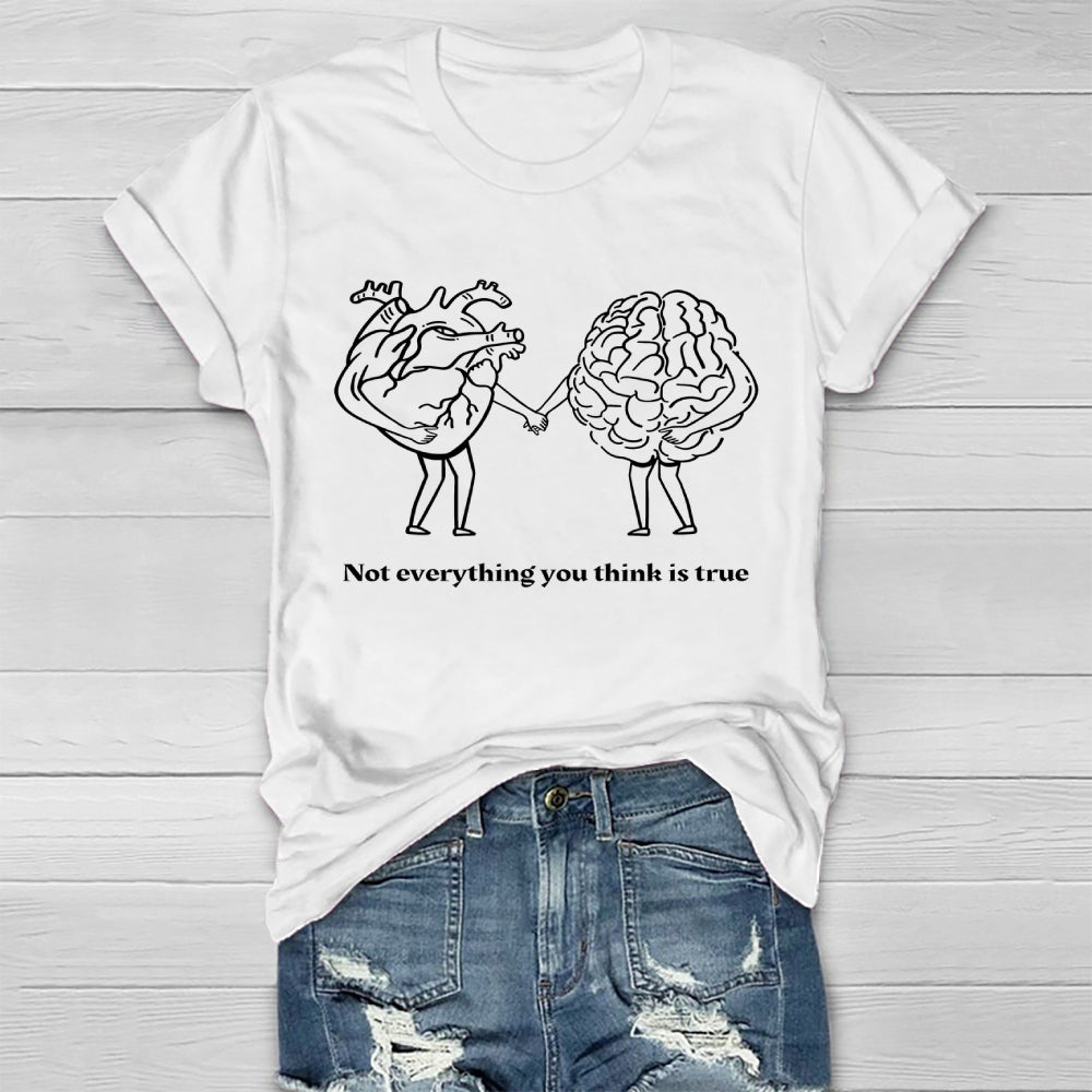 Not Everything You Think Is True Healthwear T-shirt