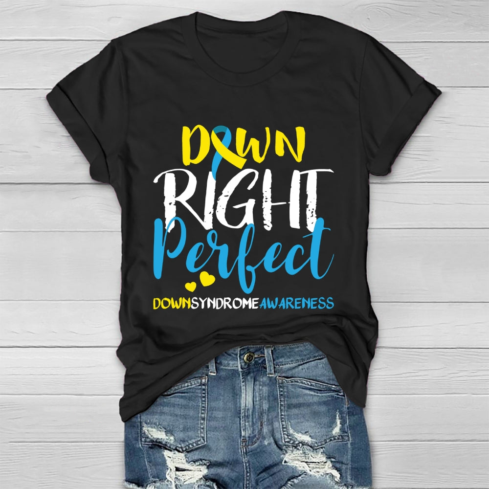 Down Right Perfect Down Syndrome Awareness  Healthwear T-shirt